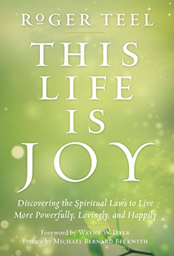 

This Life Is Joy: Discovering the Spiritual Laws to Live More Powerfully, Lovingly, and Happily [signed] [first edition]