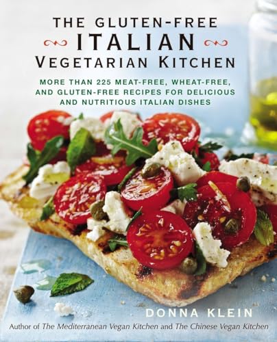 Stock image for The Gluten-Free Italian Vegetarian Kitchen: More Than 225 Meat-Free, Wheat-Free, and Gluten-Free Recipes for Delicious and Nutritious Italian Dishes: for sale by ThriftBooks-Dallas