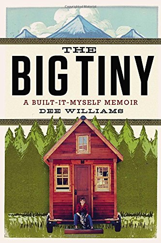 Stock image for The Big Tiny: A Built-It-Myself Memoir for sale by More Than Words