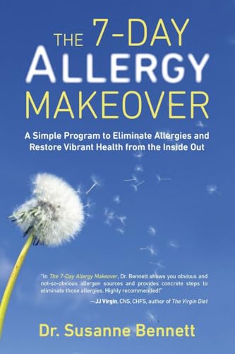 Stock image for The 7-Day Allergy Makeover: A Simple Program to Eliminate Allergies and Restore Vibrant Health from the Inside Out for sale by ThriftBooks-Atlanta