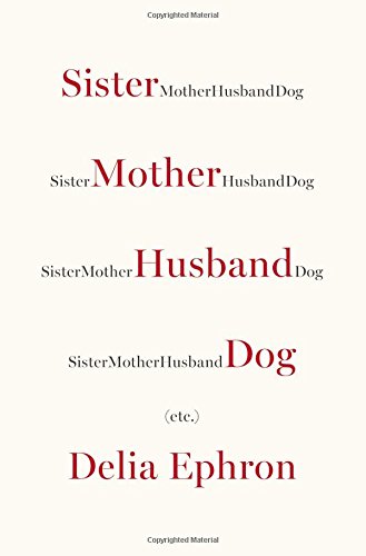Imagen de archivo de Sister Mother Husband Dog: Etc. a la venta por Granada Bookstore,            IOBA