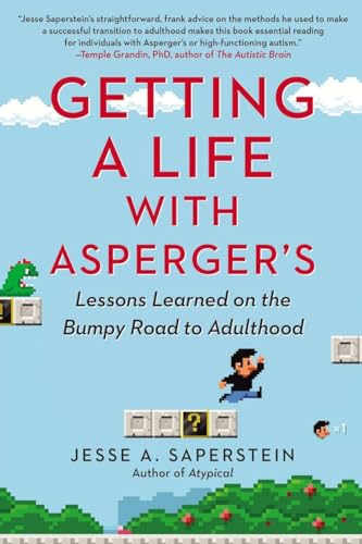 Beispielbild fr Getting a Life with Asperger's: Lessons Learned on the Bumpy Road to Adulthood zum Verkauf von SecondSale