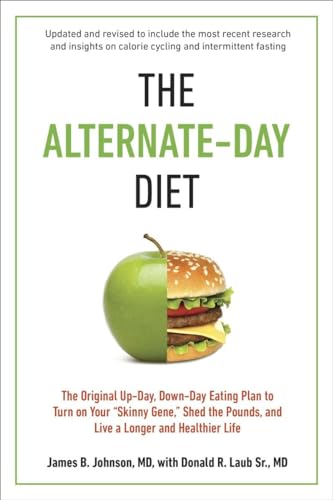 Beispielbild fr The Alternate-Day Diet Revised: The Original Up-Day, Down-Day Eating Plan to Turn on Your "Skinny Gene," Shed the Pounds, and Live a Longer and Healthier Life zum Verkauf von Dream Books Co.