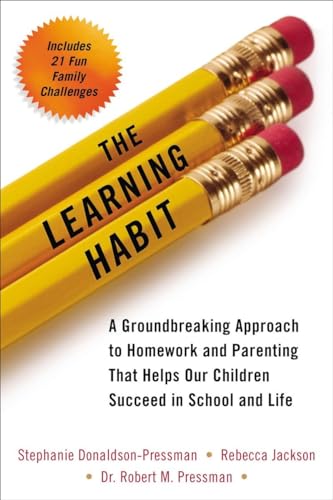 Beispielbild fr The Learning Habit: A Groundbreaking Approach to Homework and Parenting that Helps Our Children Succeed in School and Life zum Verkauf von Wonder Book