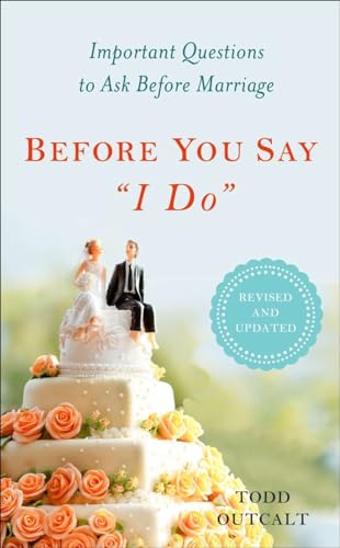 Beispielbild fr Before You Say "I Do": Important Questions to Ask Before Marriage, Revised and Updated zum Verkauf von BooksRun
