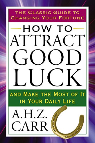 Beispielbild fr How to Attract Good Luck: And Make the Most of It in Your Daily Life (Tarcher Success Classics) zum Verkauf von Half Price Books Inc.