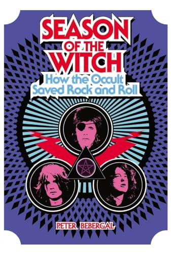 Stock image for Season of the Witch: How the Occult Saved Rock and Roll for sale by Friendly Books
