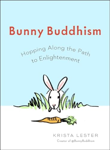 Stock image for Bunny Buddhism: Hopping Along the Path to Enlightenment for sale by SecondSale