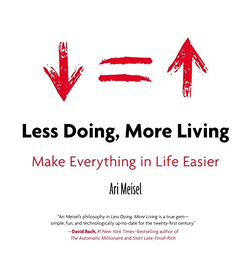 Imagen de archivo de Less Doing, More Living: Make Everything in Life Easier a la venta por Zoom Books Company