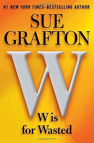 Stock image for W is for Wasted: A Kinsey Millhone Novel by Sue Grafton (2013-09-10) for sale by SecondSale