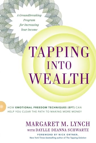 Beispielbild fr Tapping Into Wealth: How Emotional Freedom Techniques (Eft) Can Help You Clear the Path to Making More Money zum Verkauf von Buchpark