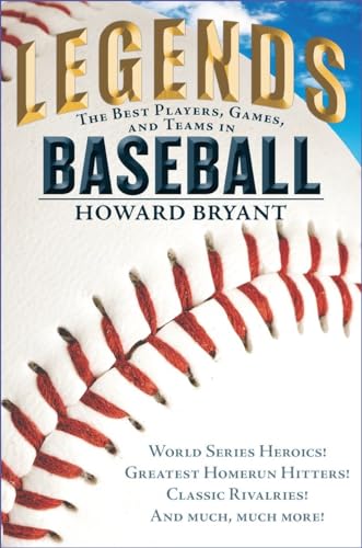 Stock image for Legends: The Best Players, Games, and Teams in Baseball: World Series Heroics! Greatest Homerun Hitters! Classic Rivalries! And Much, Much More! for sale by Gulf Coast Books