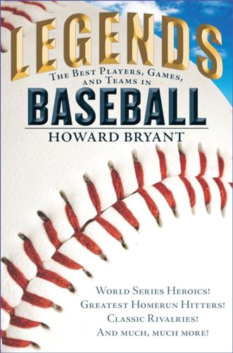 9780399169038: Legends: The Best Players, Games, and Teams in Baseball: World Series Heroics! Greatest Homerun Hitters! Classic Rivalries! And Much, Much More!
