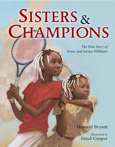 Beispielbild fr Sisters and Champions: The True Story of Venus and Serena Williams zum Verkauf von Better World Books