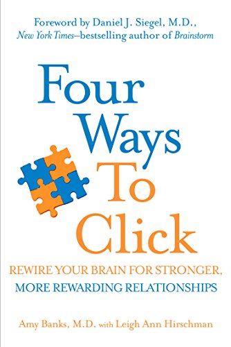 Imagen de archivo de Four Ways to Click: Rewire Your Brain for Stronger, More Rewarding Relationships a la venta por HPB-Ruby