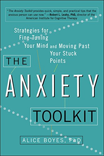 9780399169250: The Anxiety Toolkit: Strategies for Fine-Tuning Your Mind and Moving Past Your Stuck Points