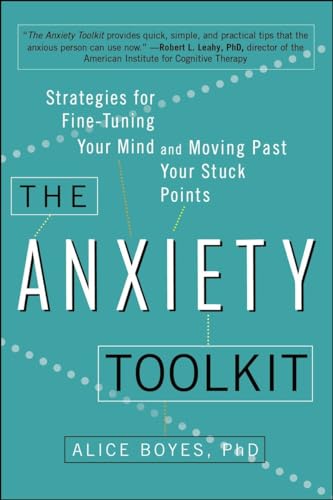 

The Anxiety Toolkit: Strategies for Fine-Tuning Your Mind and Moving Past Your Stuck Points [Soft Cover ]