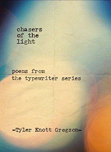 Stock image for Chasers of the Light: Poems from the Typewriter Series for sale by SecondSale