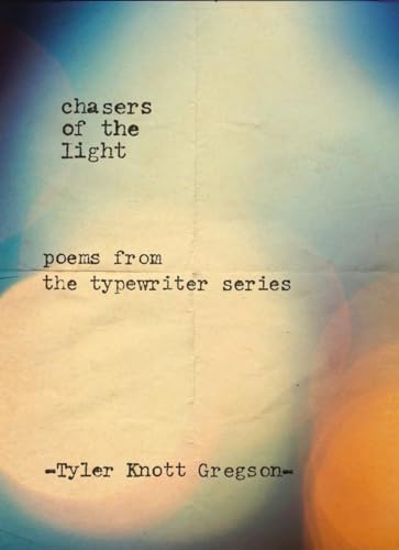 Stock image for Chasers of the Light: Poems from the Typewriter Series for sale by Gulf Coast Books