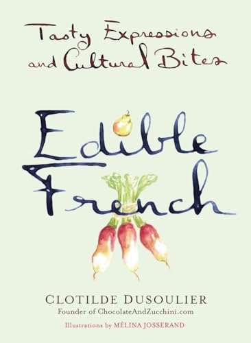 Beispielbild fr Edible French: Tasty Expressions and Cultural Bites zum Verkauf von SecondSale