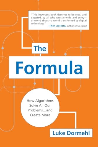 9780399170546: The Formula: How Algorithms Solve All Our Problems . . . and Create More