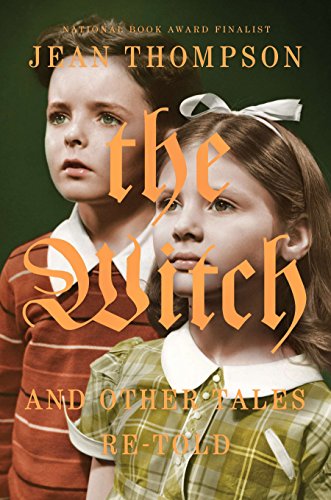 Stock image for The Witch: And Other Tales Re-Told for sale by BookHolders