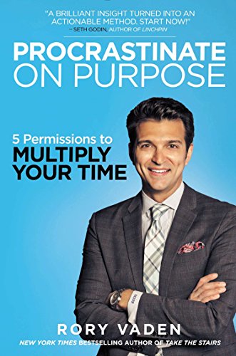 Stock image for Procrastinate on Purpose: 5 Permissions to Multiply Your Time for sale by SecondSale