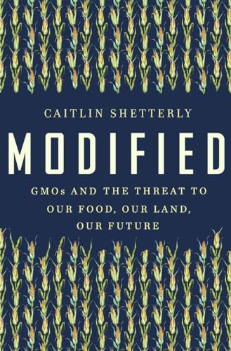 Beispielbild fr Modified: GMOs and the Threat to Our Food, Our Land, Our Future zum Verkauf von SecondSale