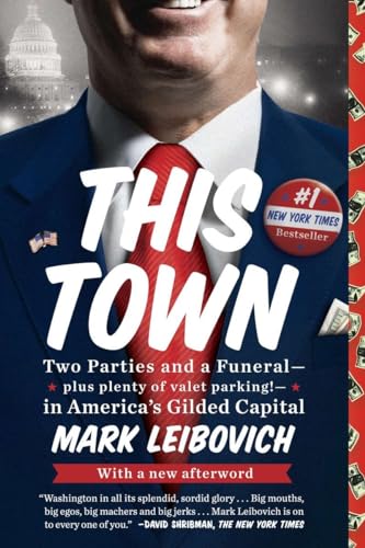 Beispielbild fr This Town: Two Parties and a Funeral-Plus, Plenty of Valet Parking!-in America's Gilded Capital zum Verkauf von Wonder Book