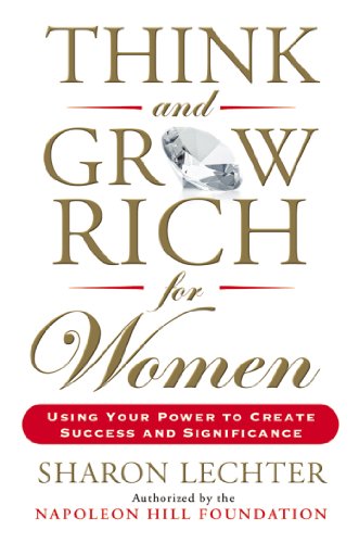 9780399170829: Think and Grow Rich for Women: Using Your Power to Create Success and Significance