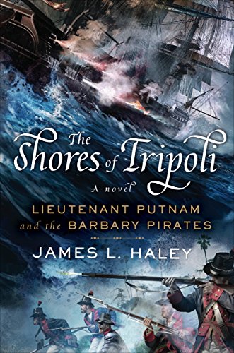 Imagen de archivo de The Shores of Tripoli : Lieutenant Putnam and the Barbary Pirates a la venta por Better World Books: West
