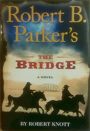 Imagen de archivo de Robert B. Parker's The Bridge (A Cole and Hitch Novel) a la venta por SecondSale