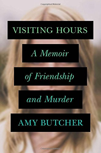Imagen de archivo de Visiting Hours : A Memoir of Friendship and Murder a la venta por Better World Books: West