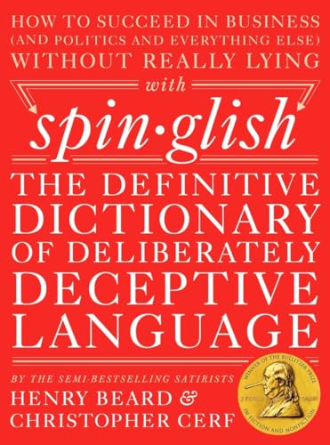 Imagen de archivo de Spinglish: The Definitive Dictionary of Deliberately Deceptive Language a la venta por HPB-Diamond