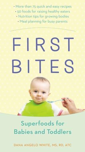Beispielbild fr First Bites : Superfoods for Babies and Toddlers zum Verkauf von Better World Books
