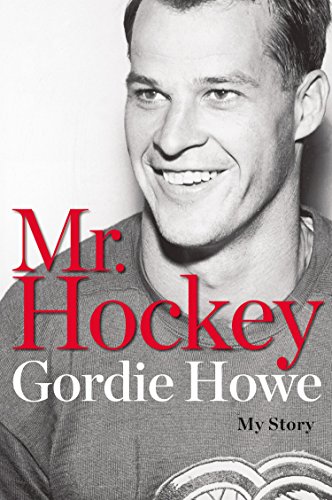 Stock image for Mr. Hockey: My Story for sale by Calliopebooks