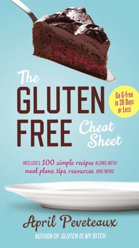 Imagen de archivo de The Gluten-Free Cheat Sheet: Go G-Free in 30 Days or Less a la venta por Wonder Book