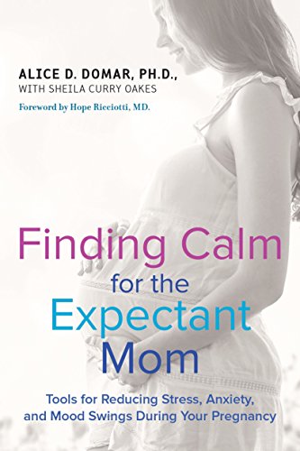 Imagen de archivo de Finding Calm for the Expectant Mom: Tools for Reducing Stress, Anxiety, and Mood Swings During Your Pregnancy a la venta por Russell Books