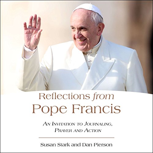 Beispielbild fr Reflections From Pope Francis: An Invitation to Journaling, Prayer, and Action zum Verkauf von WorldofBooks