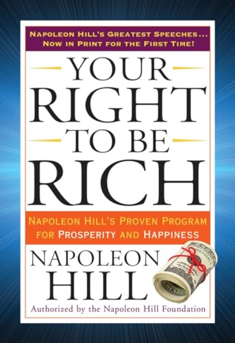 9780399173219: Your Right to Be Rich: Napoleon Hill's Proven Program for Prosperity and Happiness (Tarcher Success Classics)