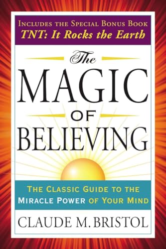 Stock image for The Magic of Believing: The Classic Guide to the Miracle Power of Your Mind (Tarcher Success Classics) for sale by HPB-Ruby