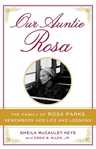 Beispielbild fr Our Auntie Rosa : The Family of Rosa Parks Remembers the Life and Lessons of the Civil Rights Icon zum Verkauf von Better World Books