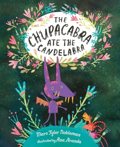 Beispielbild fr The Chupacabra Ate the Candelabra zum Verkauf von Better World Books