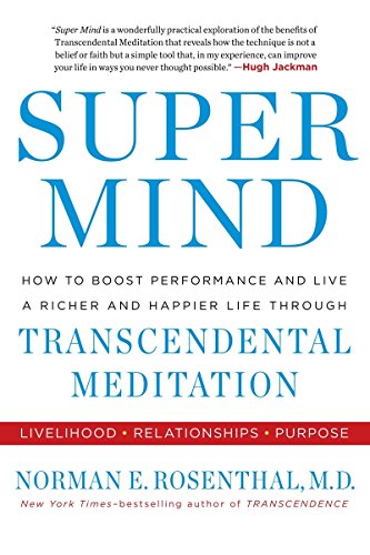 Beispielbild fr Super Mind : How to Boost Performance and Live a Richer and Happier Life Through Transcendent Al Meditation zum Verkauf von Better World Books