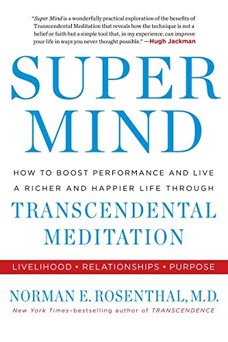 Imagen de archivo de Super Mind: How to Boost Performance and Live a Richer and Happier Life Through Transcendental Meditation a la venta por ThriftBooks-Dallas