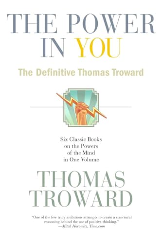 Beispielbild fr The Power in You: The Definitive Thomas Troward zum Verkauf von WorldofBooks
