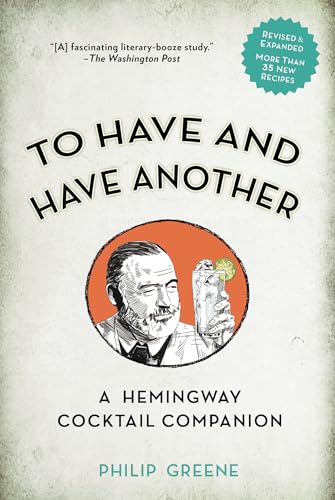 9780399174902: To Have and Have Another Revised Edition: A Hemingway Cocktail Companion