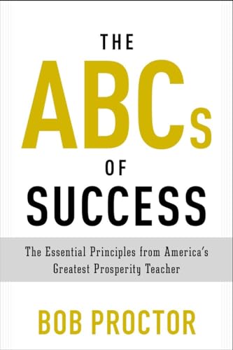 Stock image for The ABCs of Success: The Essential Principles from Americas Greatest Prosperity Teacher (Prosperity Gospel Series) for sale by Goodwill