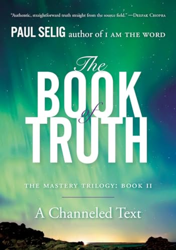 Stock image for The Book of Truth: The Mastery Trilogy: Book II (Paul Selig Series) for sale by Goodwill Books