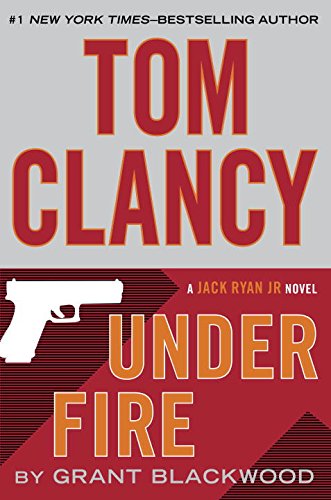9780399175756: Tom Clancy Under Fire (Jack Ryan Jr.)